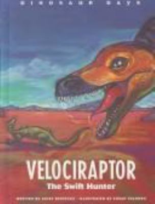 Velociraptor : the swift hunter