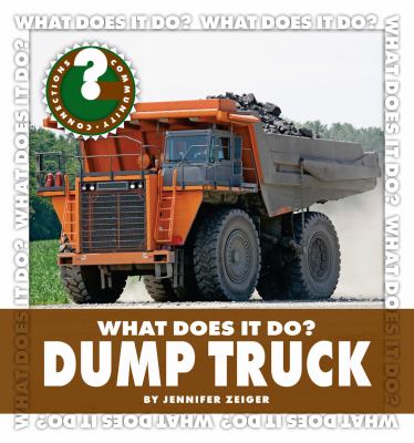 What does it do? Dump truck /