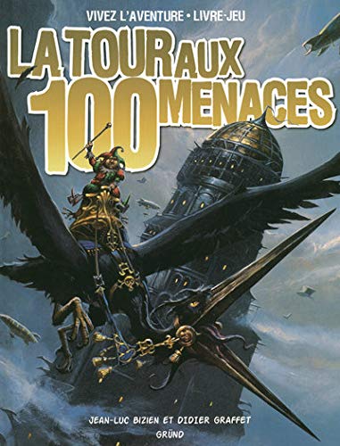 La tour aux 100 menaces : livre-jeu