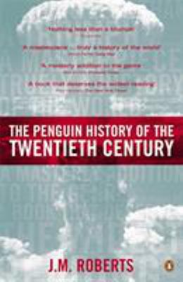 The Penguin history of the twentieth century : the history of the world, 1901 to the present