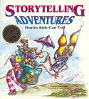 Storytelling adventures : stories kids can tell