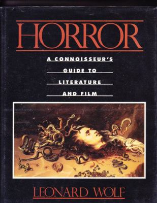 Horror : a connoisseur's guide to literature and film