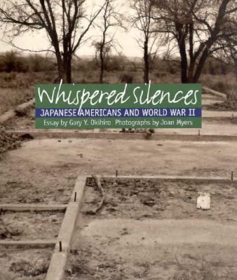 Whispered silences : Japanese Americans and World War II