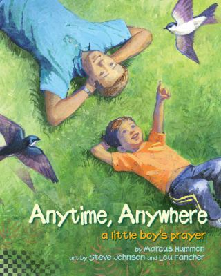 Anytime, anywhere : a little boy's prayer