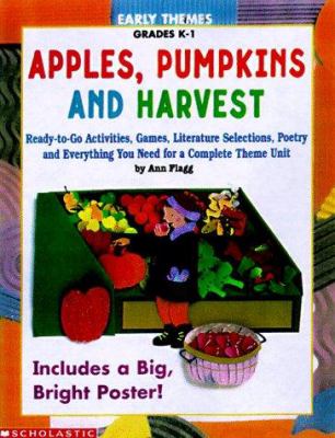 Apples, pumpkins and harvest : ready-to-go activities, games, literature selections, poetry, and everything you need for a complete theme unit