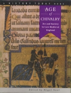 Age of chivalry : art and society in late Medieval England