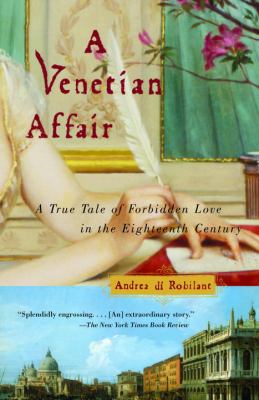 A Venetian affair : [a true tale of forbidden love in the eighteenth century]