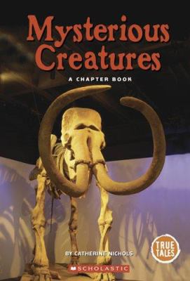 Mysterious creatures : a chapter book