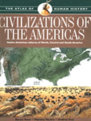 Civilizations of the Americas : Native American cultures of North, Central and South America