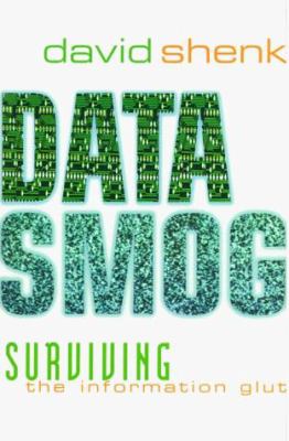 Data smog : surviving the information glut