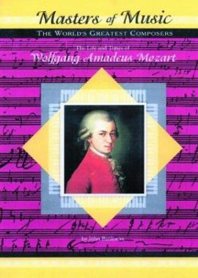 The life and times of Wolfgang Amadeus Mozart