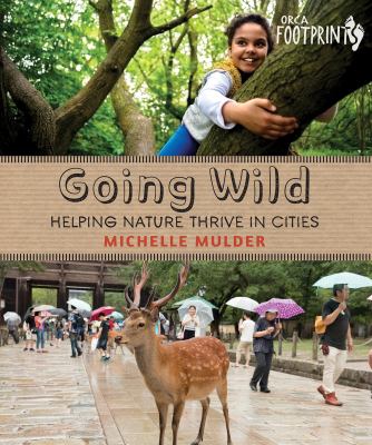 Going wild : helping nature thrive in cities