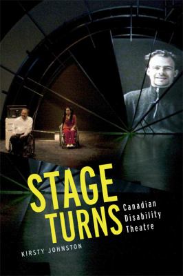 Stage turns : Canadian disability theatre