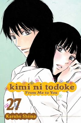 Kimi ni todoke = From me to you. 27 /