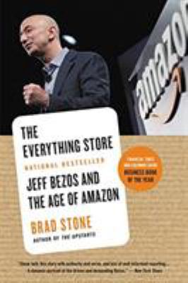 The everything store : Jeff Bezos and the age of Amazon