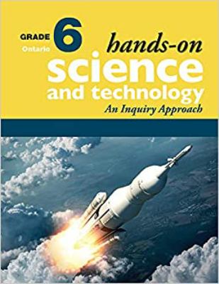 Hands-on science and technology, grade 6 : an inquiry approach