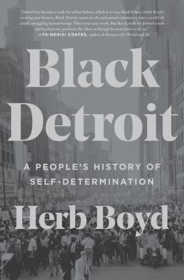 Black Detroit : a people's history of self-determination