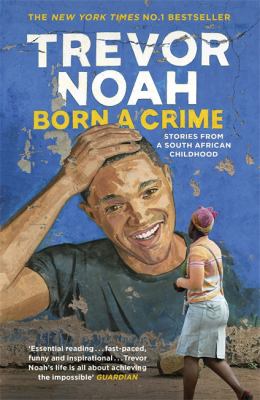 Born a crime : and other stories