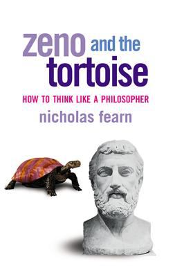Zeno and the tortoise : how to think like a philosopher