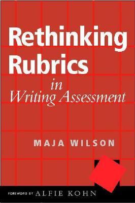 Rethinking rubrics in writing assessment