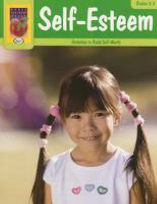 Self-esteem : activities to build self-worth, grades 4-5.