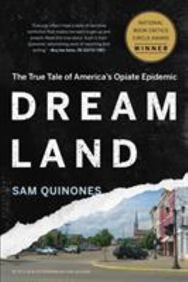 Dreamland : the true tale of America's opiate epidemic