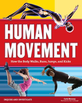 Human movement : how the body walks, runs, jumps, and kicks