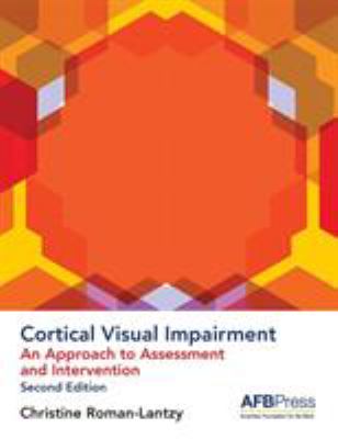 Cortical visual impairment : an approach to assessment and intervention