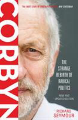 Corbyn : the strange rebirth of radical politics