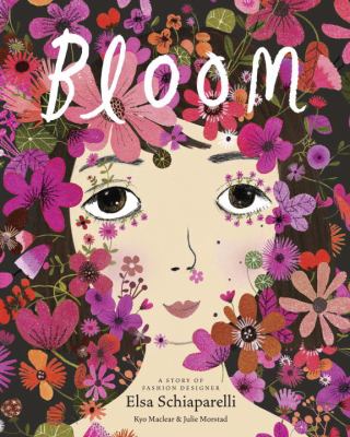 Bloom : a story of fashion designer Elsa Schiaparelli
