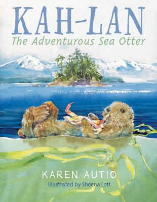 Kah-Lan : the adventurous sea otter