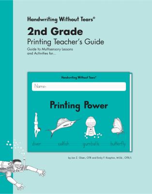 2nd grade printing teacher's guide : guide to multisensory lessons and activities for-- printing power