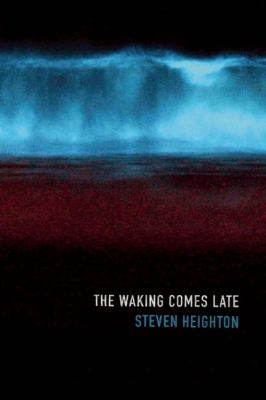 The waking comes late