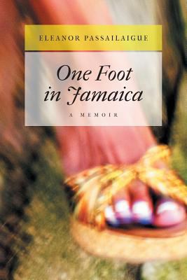 One foot in Jamaica : a memoir