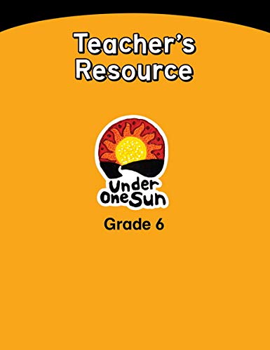 Under one sun. Grade 6, Teachers resource. /