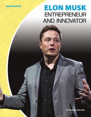 Elon Musk : entrepreneur and innovator