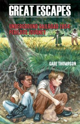 Underground Railroad 1854 : perilous journey
