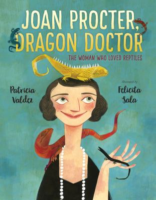 Joan Procter, dragon doctor : the woman who loved reptiles