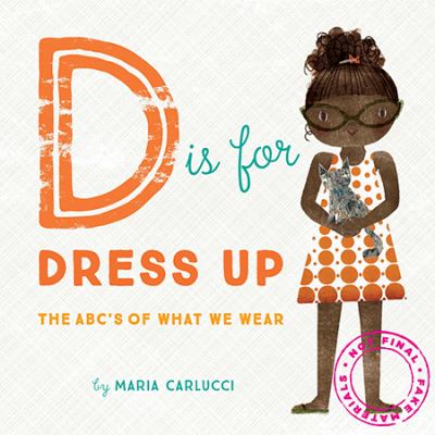 D is for dress-up : the ABCs of what we wear