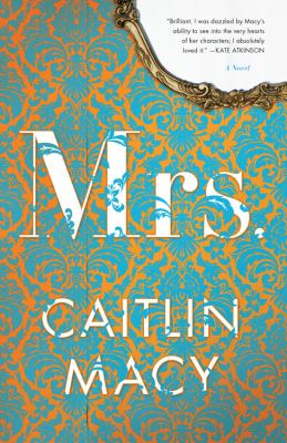 Mrs. : a novel