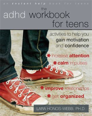 The ADHD workbook for teens : activities to help you gain motivation and confidence