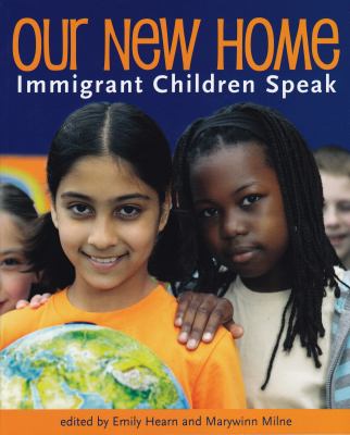 Our new home : immigrant children speak