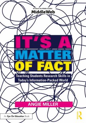 It's a matter of fact : teaching students research skills in today's information-packed world
