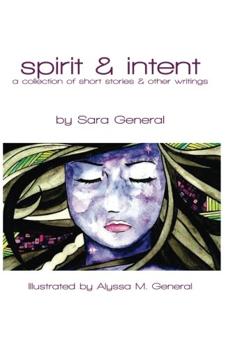 Spirit & Intent : a collection of short stories & other writings