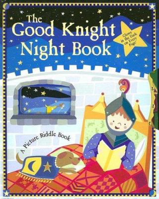 The good knight night book : a picture riddle book
