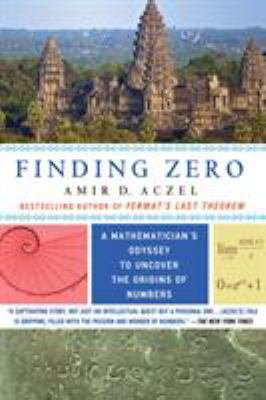 Finding zero : a mathematician's odyssey to uncover the origins of numbers