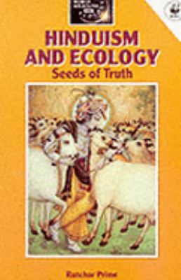 Hinduism and ecology : seeds of truth