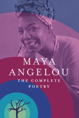 Maya Angelou : the complete poetry