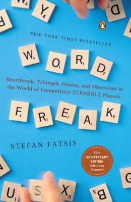 Word freak : heartbreak, triumph, genius, and obsession in the world of competitive scrabble players