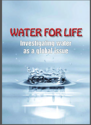 Water for life : investigating water as a global issue